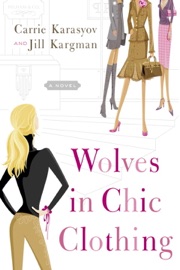 Wolves in Chic Clothing - Carrie Karasyov & Jill Kargman