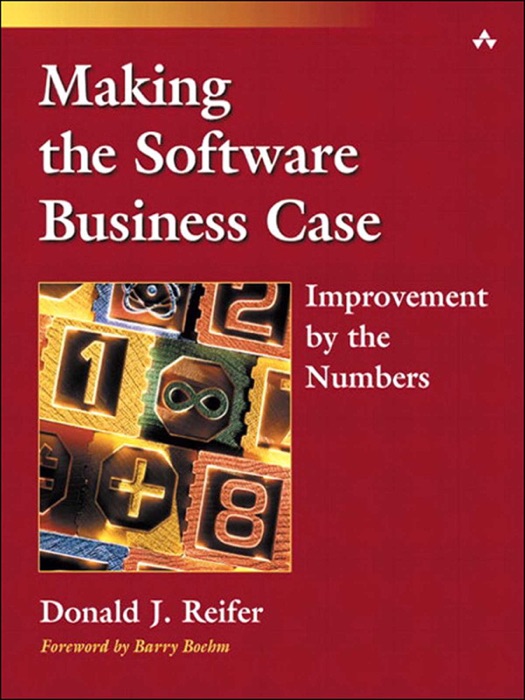 Making the Software Business Case: Improvement by the Numbers