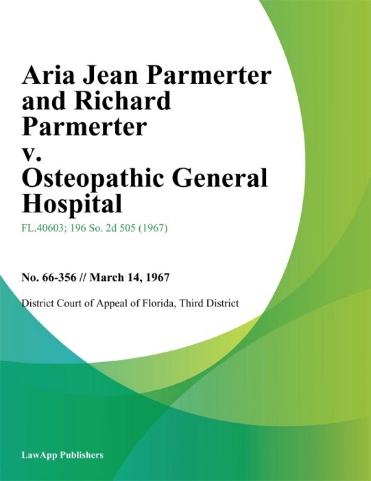 Aria Jean Parmerter and Richard Parmerter v. Osteopathic General Hospital