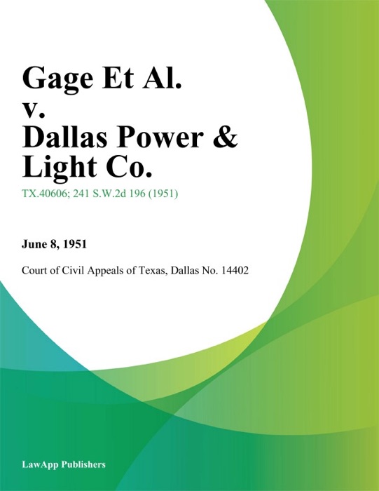 Gage Et Al. v. Dallas Power & Light Co.