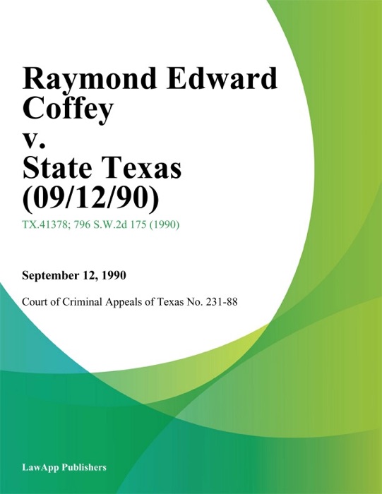 Raymond Edward Coffey V. State Texas (09/12/90)