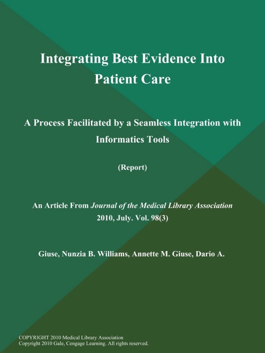 Integrating Best Evidence into Patient Care: A Process Facilitated by a Seamless Integration with Informatics Tools (Report)