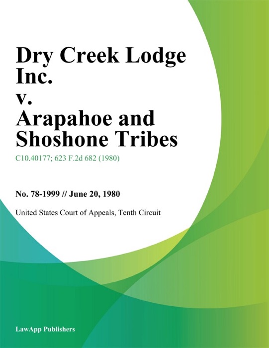 Dry Creek Lodge Inc. v. Arapahoe and Shoshone Tribes
