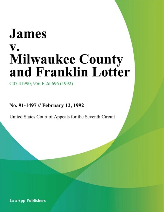 James v. Milwaukee County and Franklin Lotter