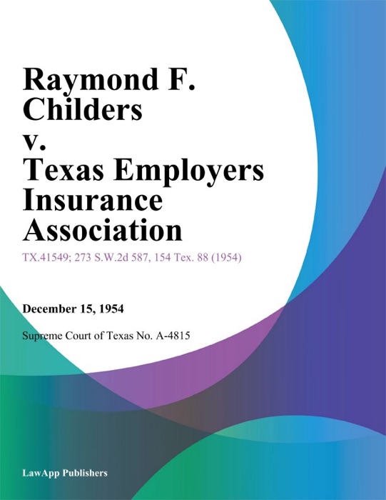 Raymond F. Childers v. Texas Employers Insurance Association