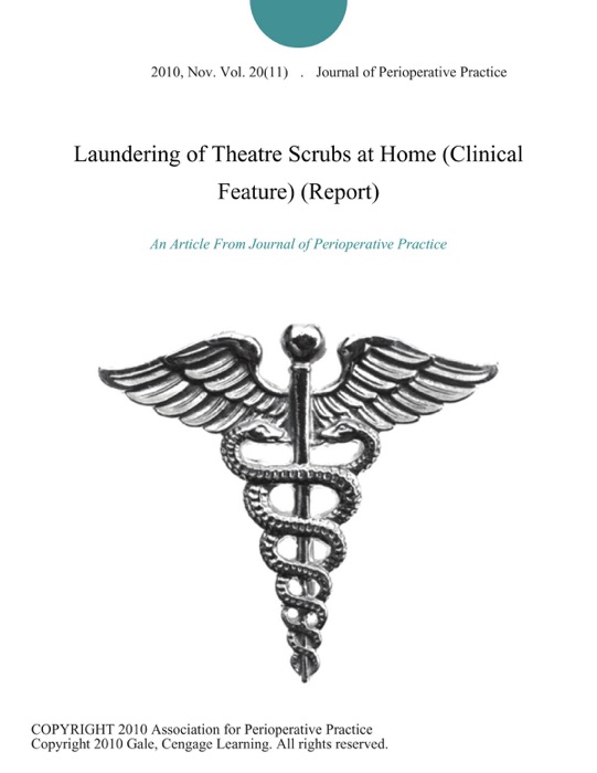 Laundering of Theatre Scrubs at Home (Clinical Feature) (Report)