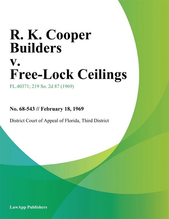 R. K. Cooper Builders v. Free-Lock Ceilings