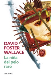 La niña del pelo raro - David Foster Wallace