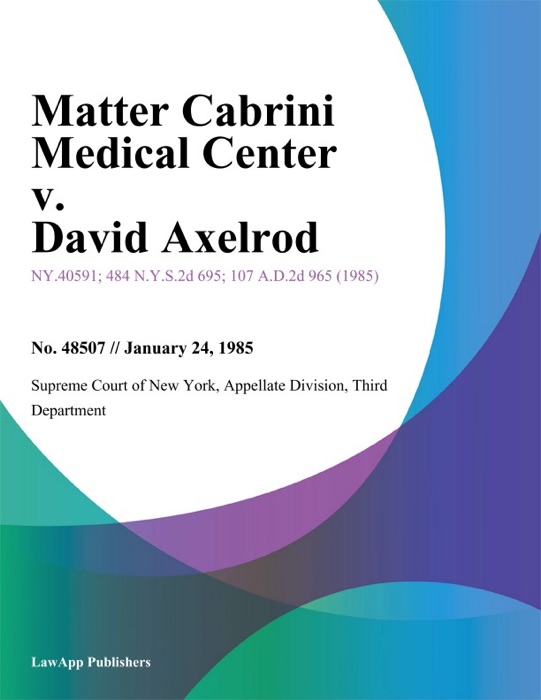 Matter Cabrini Medical Center v. David Axelrod