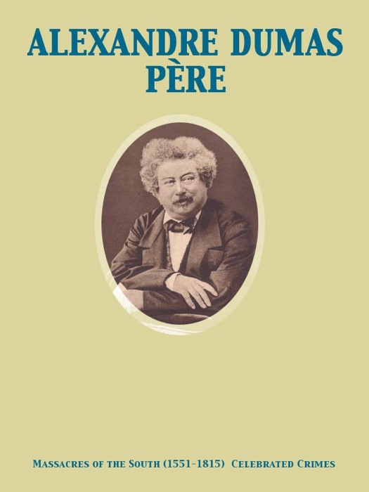 Massacres of the South (1551-1815)  Celebrated Crimes