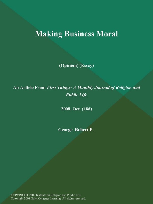 Making Business Moral (Opinion) (Essay)