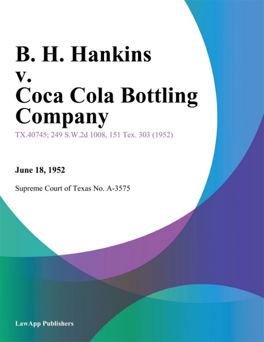 B. H. Hankins v. Coca Cola Bottling Company