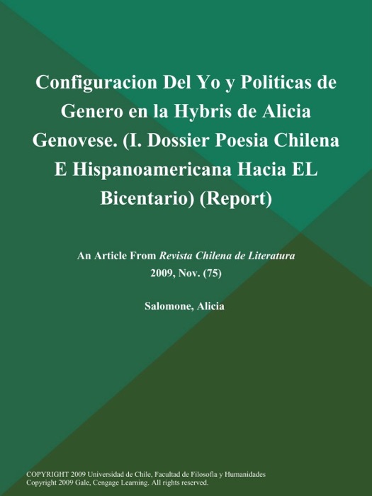 Configuracion Del Yo y Politicas de Genero en la Hybris de Alicia Genovese (I. Dossier: Poesia Chilena E Hispanoamericana Hacia EL Bicentario) (Report)