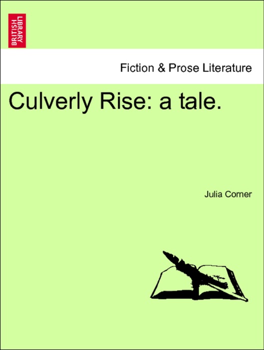 Culverly Rise: a tale. Vol. II