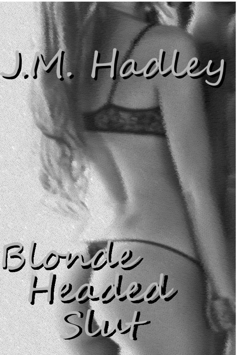 Blonde Headed Slut