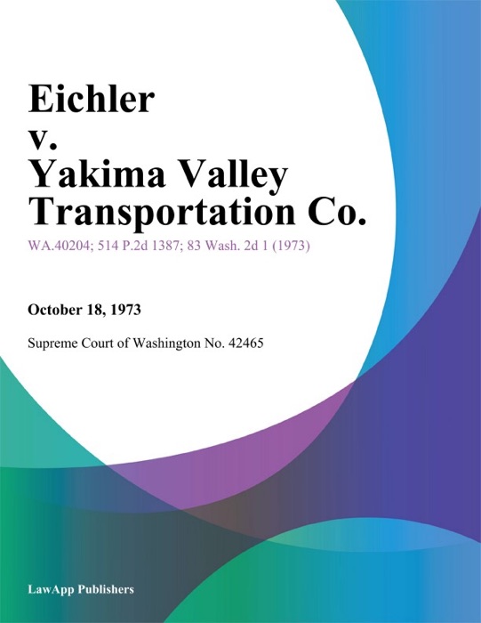 Eichler v. Yakima Valley Transportation Co.