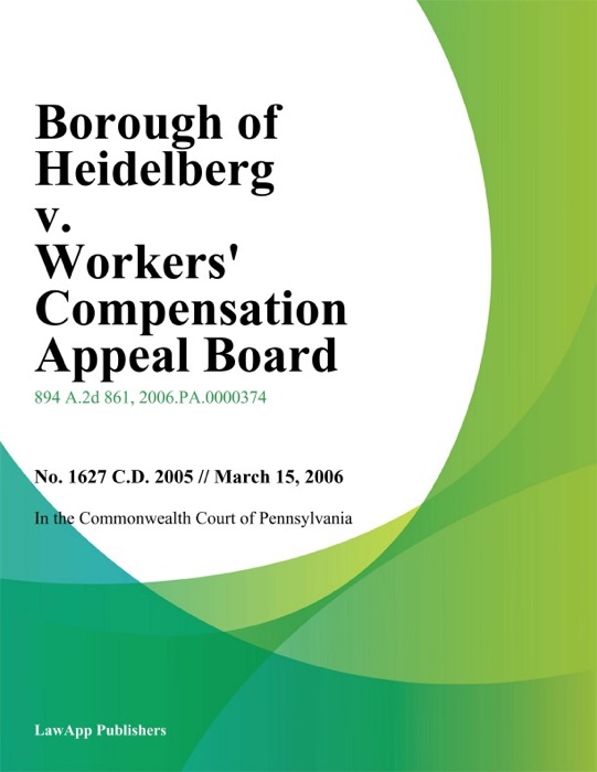 Borough of Heidelberg v. Workers Compensation Appeal Board