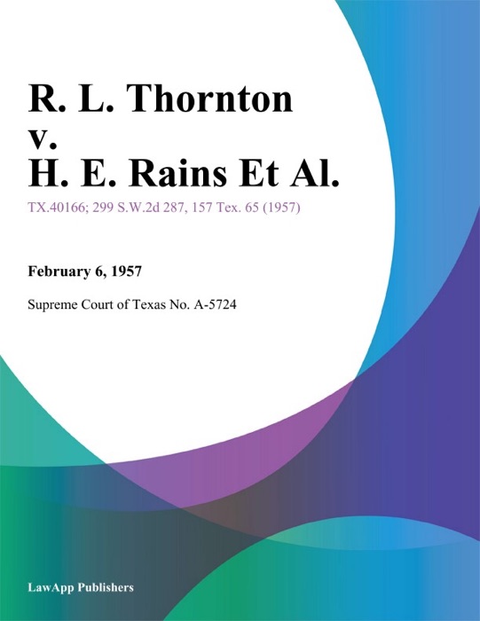 R. L. Thornton v. H. E. Rains Et Al.