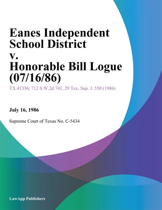 Eanes Independent School District v. Honorable Bill Logue