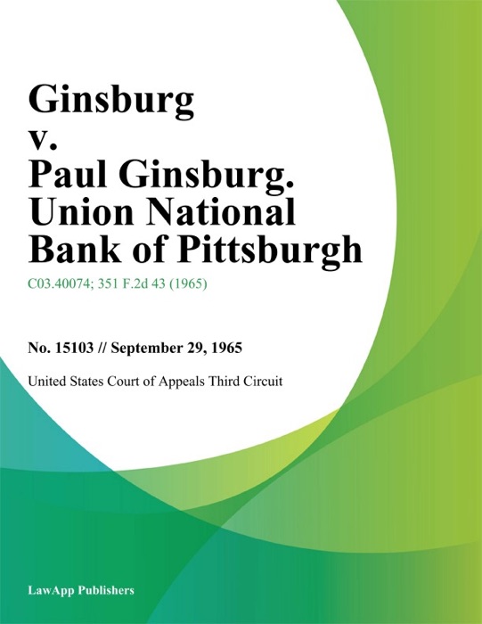 Ginsburg v. Paul Ginsburg. Union National Bank of Pittsburgh