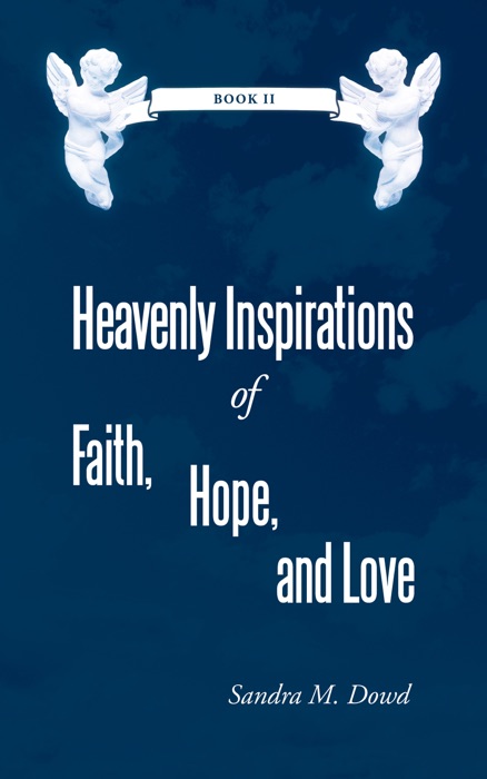 Heavenly Inspirations of Faith, Hope, and Love