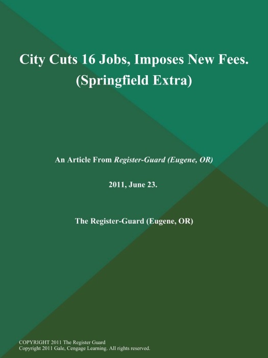 City Cuts 16 Jobs, Imposes New Fees (Springfield Extra)
