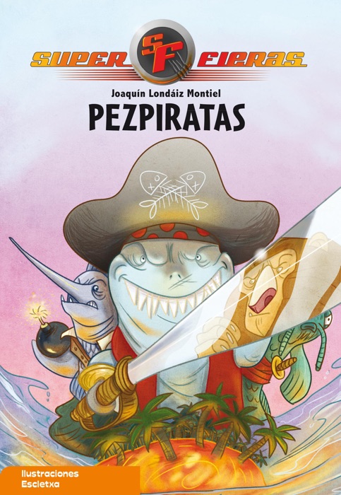 Pezpiratas (Serie Superfieras 3)