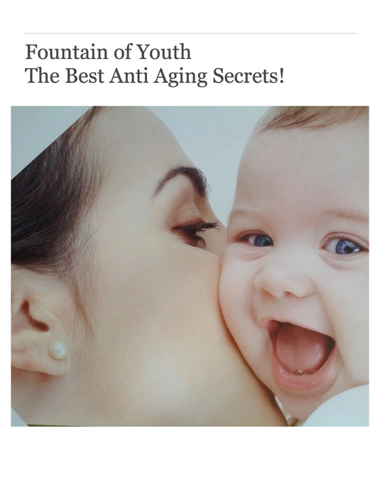 Fountain of Youth The Best Anti Aging Secrets!