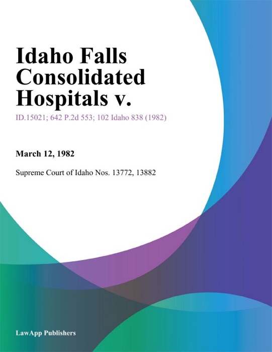 Idaho Falls Consolidated Hospitals v.