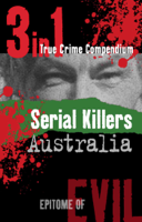 James Franklin - Serial Killers Australia (3-in-1 True Crime Compendium) artwork