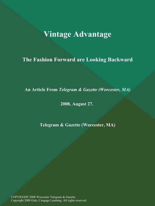 Vintage Advantage; The Fashion Forward are Looking Backward