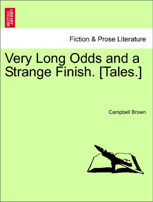 Very Long Odds and a Strange Finish. [Tales.]