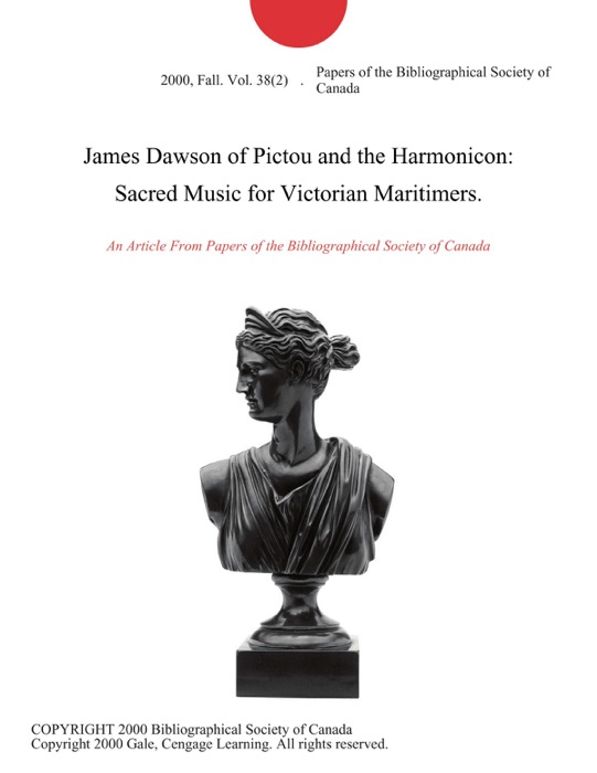 James Dawson of Pictou and the Harmonicon: Sacred Music for Victorian Maritimers.