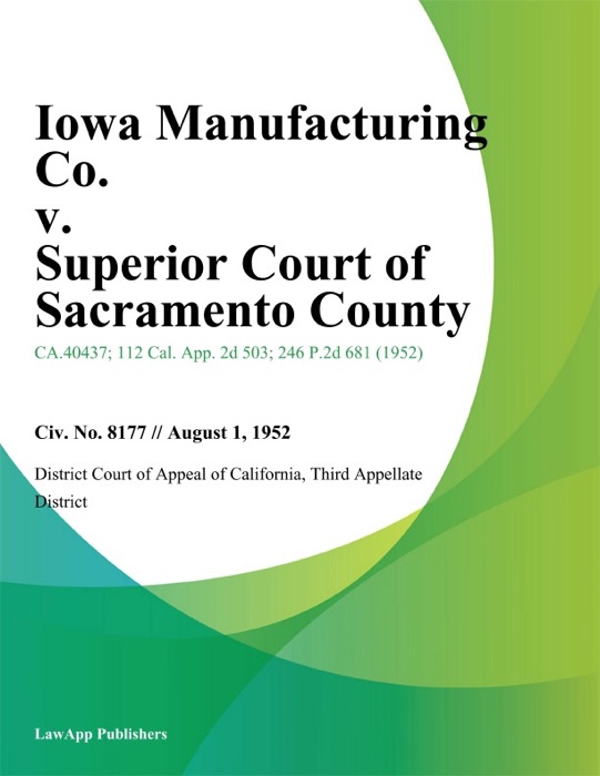 Iowa Manufacturing Co. v. Superior Court of Sacramento County