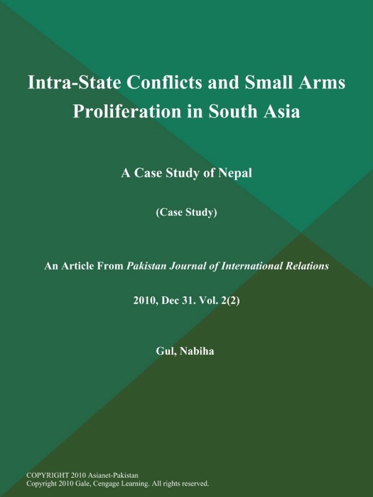 Intra-State Conflicts and Small Arms Proliferation in South Asia: A Case Study of Nepal (Case Study)