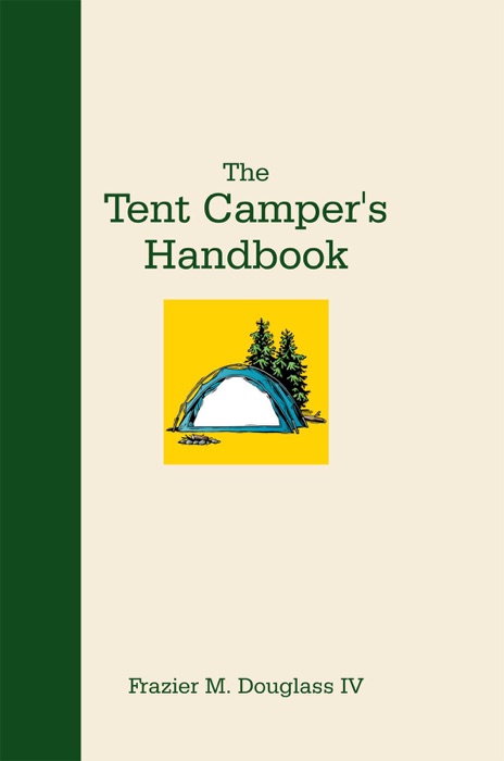 The Tent Campers Handbook