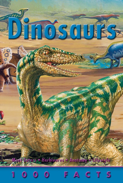 1000 Facts: Dinosaurs by Miles Kelly on Apple Books