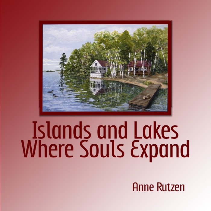 Islands and Lakes Where Souls Expand