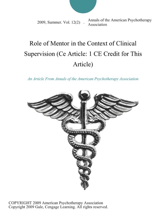 Role of Mentor in the Context of Clinical Supervision (Ce Article: 1 CE Credit for This Article)