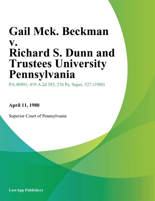 Gail Mck. Beckman v. Richard S. Dunn and Trustees University Pennsylvania