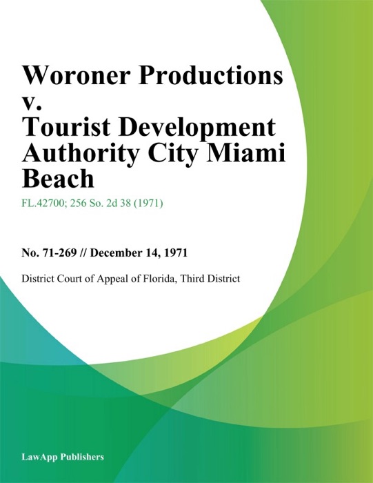 Woroner Productions v. Tourist Development Authority City Miami Beach