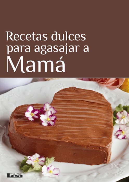 Recetas dulces para agasajar a Mamá