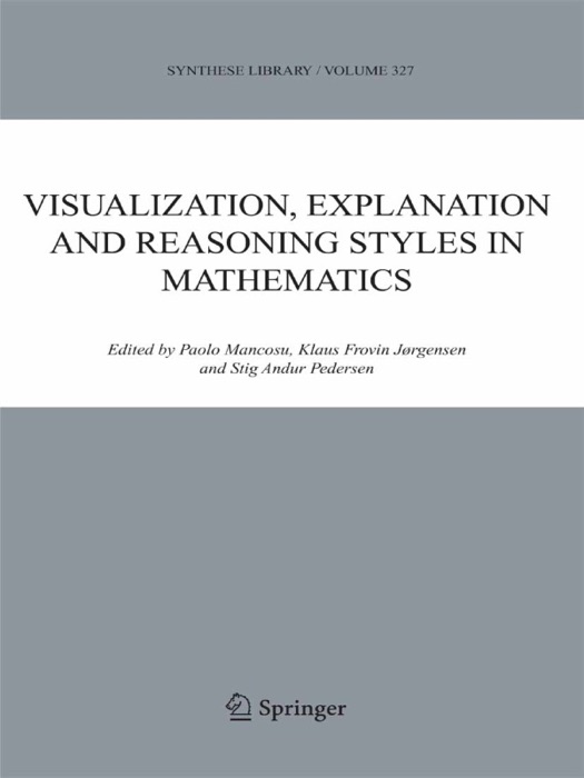 Visualization, Explanation and Reasoning Styles in Mathematics