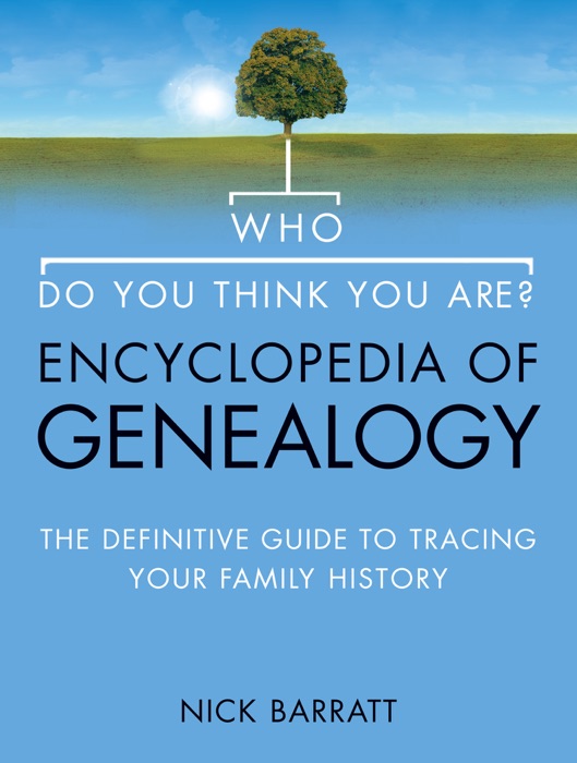 Who Do You Think You Are? Encyclopedia of Genealogy