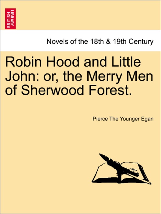 Robin Hood and Little John: or, the Merry Men of Sherwood Forest.