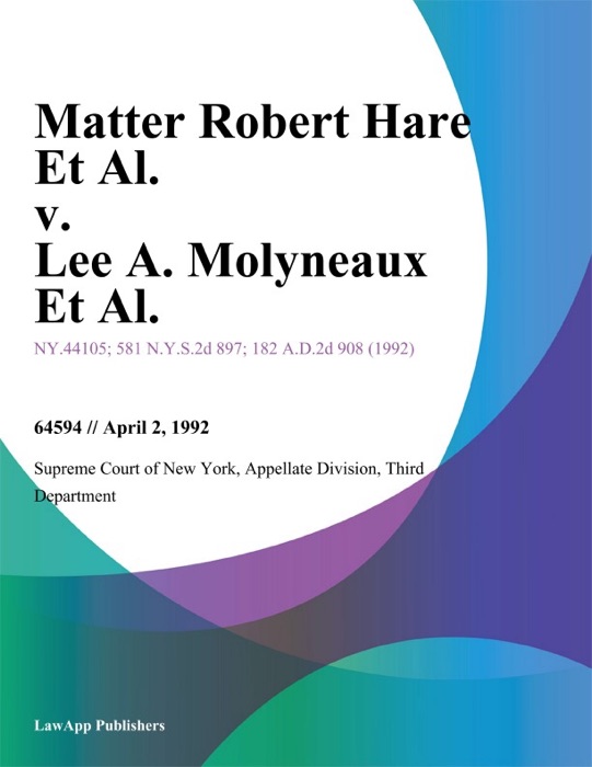 Matter Robert Hare Et Al. v. Lee A. Molyneaux Et Al.