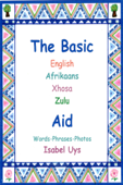 The Basic English Afrikaans Xhosa Zulu Aid - Isabel Uys