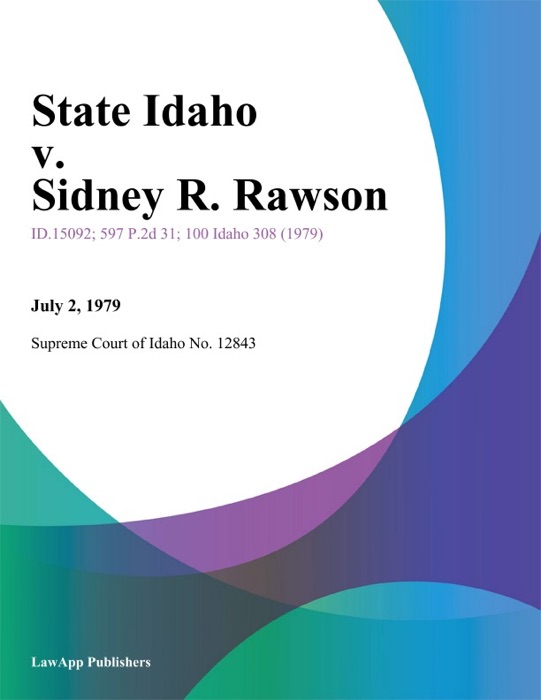 State Idaho v. Sidney R. Rawson