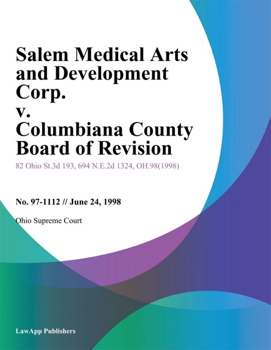 Salem Medical Arts and Development Corp. v. Columbiana County Board of Revision