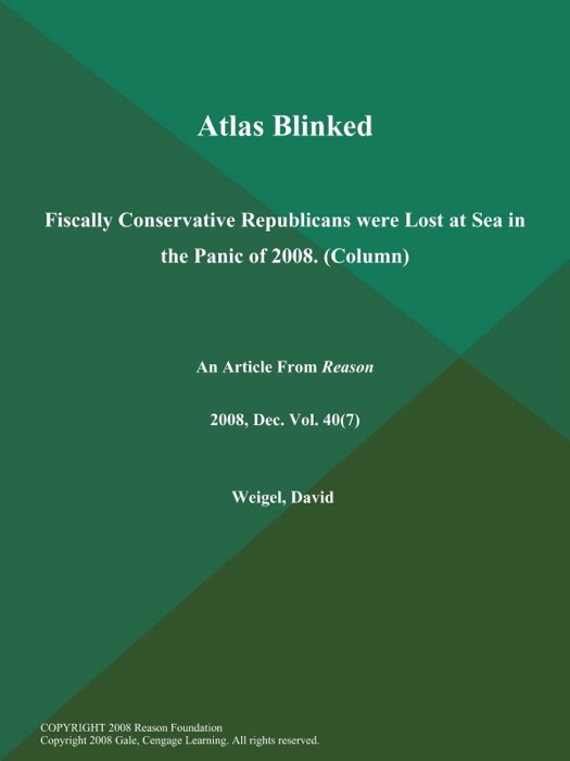 Atlas Blinked: Fiscally Conservative Republicans were Lost at Sea in the Panic of 2008 (Column)